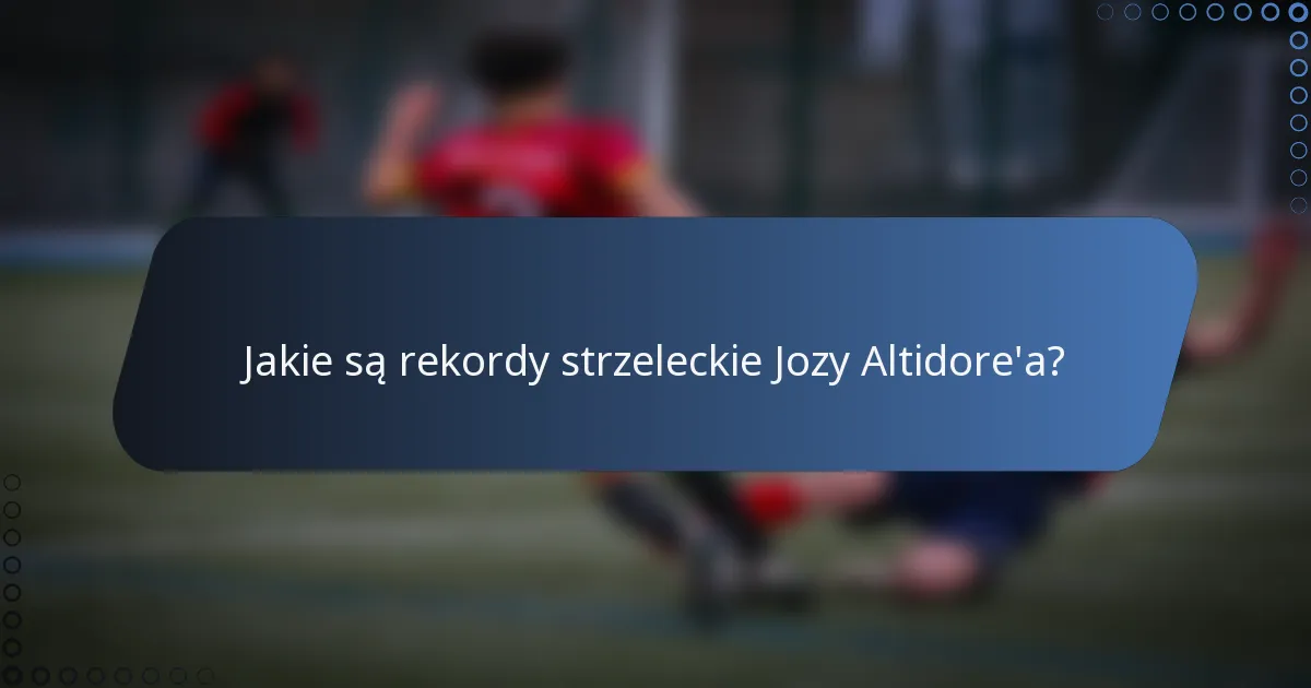 Jakie są rekordy strzeleckie Jozy Altidore'a?
